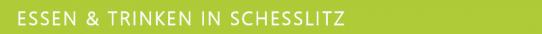 Essen und Trinken im Scheßlitz